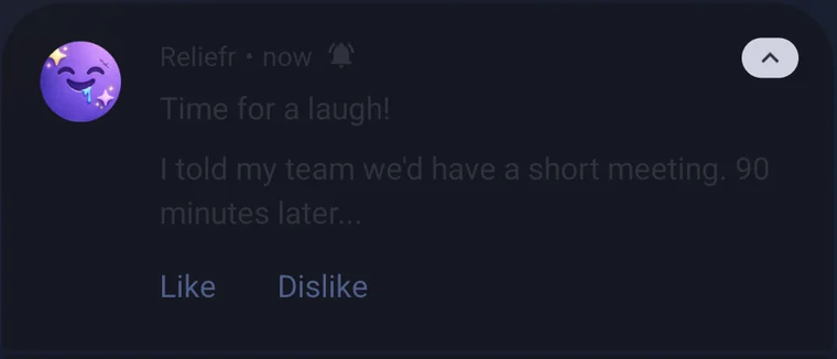 A Reliefr notification reading: Time for a laugh! I told my team we'd have a short meeting. 90 minutes later... with Like and Dislike actions.